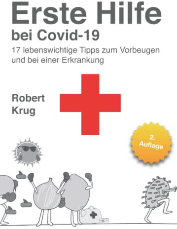 Erste Hilfe bei Covid-19: 17 lebenswichtige Tipps zum Vorbeugen und bei einer Erkrankung