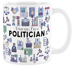 Politician Mug - Humorous Politics & Parliament Themed Novelty Gifts - Tea/Coffee Hot Drinks White Ceramic Cup Present