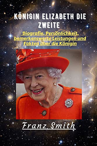 Königin Elizabeth die zweite: Biografie, Persönlichkeit, bemerkenswerte Leistungen und Fakten über die Königin