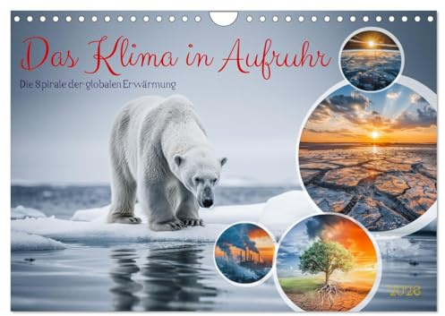Das Klima in Aufruhr - Die Spirale der globalen Erwärmung (Wandkalender 2026 DIN A4 quer), CALVENDO Monatskalender: Mit einem Appell zum Handeln ruft ... Zukunft zu gestalten. (CALVENDO Wissen)