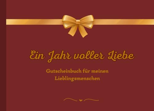 Gutscheinbuch für Paare – 52 Wochen voller Liebe zum Ausfüllen & Verschenken: Geschenk für Partner, Freund, Freundin, Frau, Mann zum Jahrestag, Valentinstag, Weihnachten