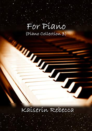 For Piano (Piano Collection 3) (English Edition)