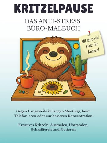 Kritzelpause - Das Anti-Stress Büro-Malbuch: Gegen Langeweile in langen Meetings, beim Telefonieren oder zur besseren Konzentration. Kreatives ... Das ideale Geschenk für gestresste Kollegen.