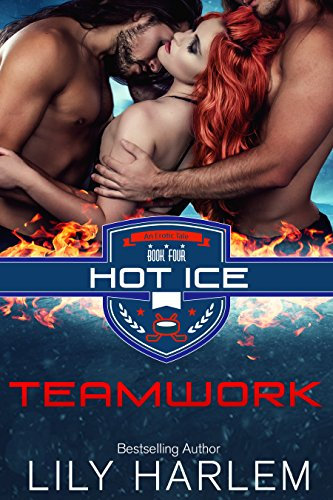 Teamwork: Hot Hockey Romance (Threesome - Standalone Read) (Hot Ice Book 4)