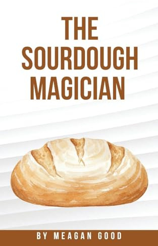 The Sourdough Magician