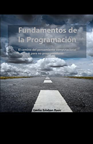 Fundamentos de la Programación: El camino del pensamiento computacional para no programadores