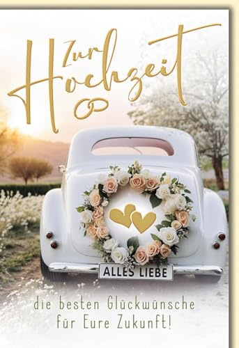 Hochzeitskarte für Paare - Romantisch - Vintage Auto mit Blumenkranz und goldener Schriftzug - Klappkarte mit Umschlag Glückwunschkarte Hochzeit