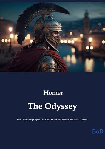 The Odyssey: One of two major epics of ancient Greek literature attributed to Homer