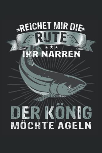 Reichet mir die Rute: Angeln Notizbuch und Mein Fangbuch für Angler als Geschenkidee: Geeignet für Person die Angelprotokoll führen möchte oder die ... möchte. 120 Seiten Kariert Matt in 6x9 zoll.