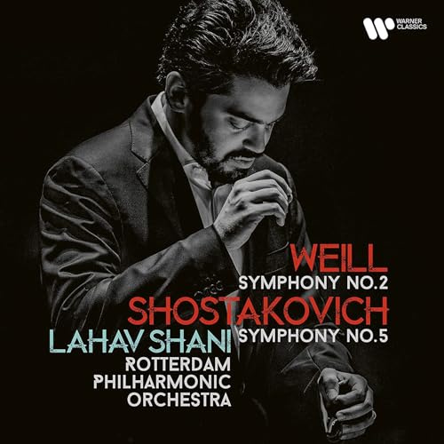 Weill: Sinfonie Nr. 2 / Schostakowitsch: Sinfonie Nr. 5