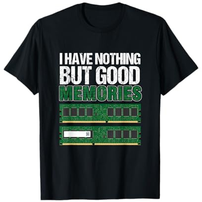 Geek Puns IT-Computer-Techniker Nichts als gute Erinnerungen T-Shirt