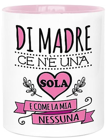 LA MENTE ES MARAVILLOSA - Tazza in Ceramica con Frase e Disegno |Di Madre ce N'e una Sola e come la Mia Nessuna| 330 ml Originale Regalo per Persona Speciale, Tazza di Caffè e Tè