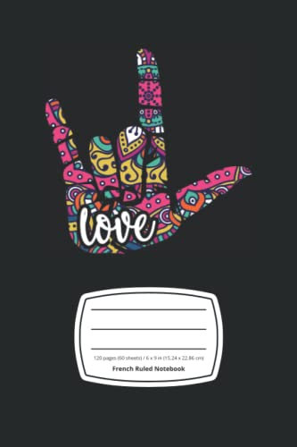 ASL I Love You Wide French Ruled Journal - Subject French Ruled Notebook for Kids: Small Notebook (6 x 9 in), 120 Pages, Matte Finish Cover - ASL American Sign Language Notebook