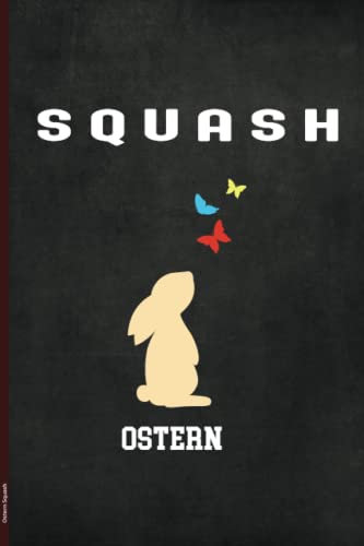 Ostern Squash: Notizbuch mit Osterhase und Ostereier ein cooles Ostergeschenk für Squashfans zum Osterfest eine schöne Überraschung als kleines Oster Geschenk für Squashspielerin