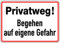 Schild Alu Privatweg! Begehen auf eigene Gefahr 250x350mm