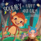 Squeaky is Happy and Calm: A Yoga Adventure in the Enchanted Forest