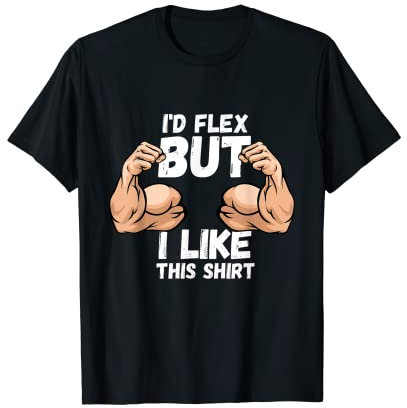 I'd like to flex but I like this shirt. Krafttraining Gym T-Shirt