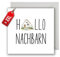 WBdesignz Nachbar Karte mit Umschlag - Nette Geschenkkarte “Hallo Nachbarn” Willkommen Karte Glückwunschkarte Geschenkkarte zum Einzug (XXL 22cm x 22cm)