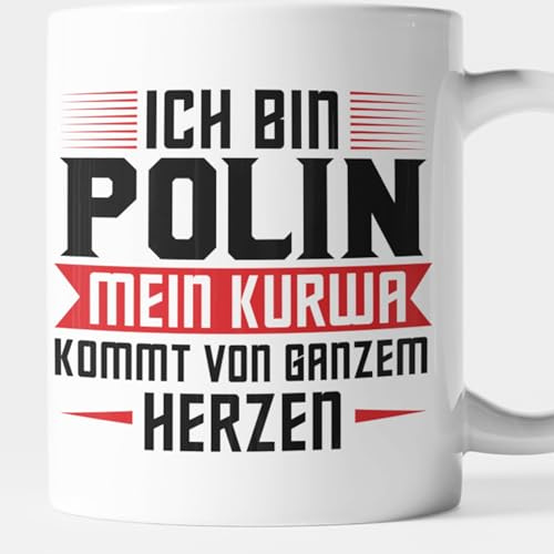Kurwa Tasse Polen Polnische Wort Pole Poland Polin Polnische Flagge - ich bin Polin mein Kurwa kommt von ganzem Herzen ! Kaffeebecher
