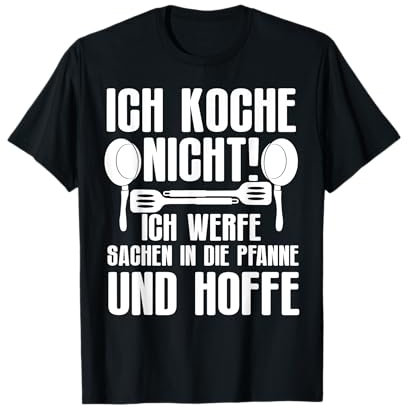 Ich Koche Nicht Lustig Chef Kochen Küche Männer Herren Damen T-Shirt