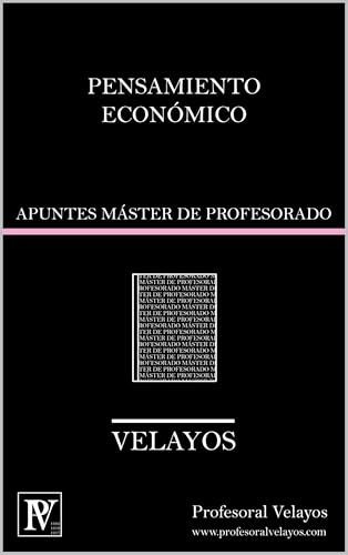 Pensamiento económico: Apuntes Máster de Profesorado (Complementos para la Formación Disciplinar en Economía y Empresa; Apuntes Máster de Profesorado nº 5)