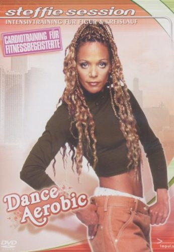 Steffie Session Dance Aerobic - Intensivtraining für Figur & Kreislauf