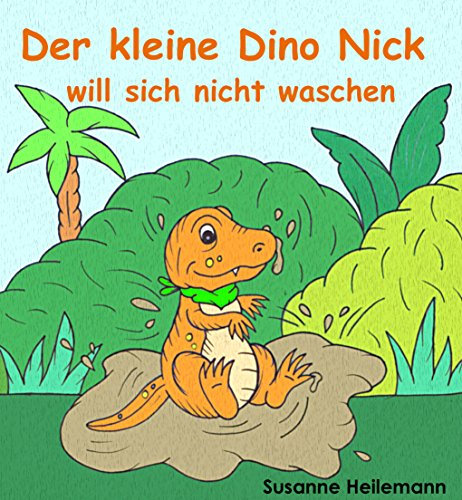 Der kleine Dino Nick will sich nicht waschen