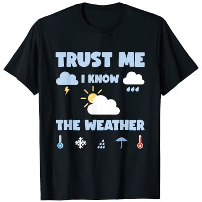 Météo Nuages Pluie Météorologue avec dicton Prévisions météo T-Shirt