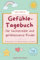 Mein 3-Minuten Gefühle-Tagebuch für hochsensible und gefühlsstarke Kinder: Achtsamkeit und Selbstreflexion trainieren