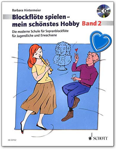 Blockflöte spielen - mein schönstes Hobby Band 2 - Die moderne Schule für Sopranblockflöte - Notenbuch mit CD und bunter herzförmiger Notenklammer - ED22152 9783795749484