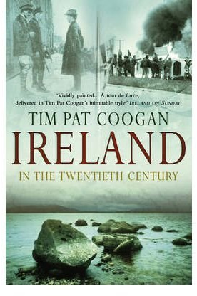 Ireland in the 20th Century by Coogan, Tim Pat ( Author ) ON Oct-07-2000, Paperback