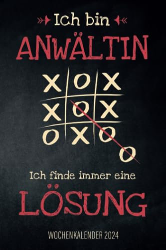 Ich bin Anwältin - Ich finde immer eine Lösung - Wochenkalender 2024: Witziger Design Wochenplaner mit lustigem Motiv für die Rechtsanwältin, Anwältin, Juristin, für Termine und Organisation