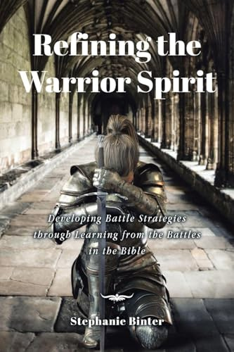 Refining the Warrior Spirit: Developing Battle Strategies through Learning from the Battles in the Bible