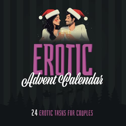 Erotic Advent Calendar - 24 Erotic Tasks For Couples: Adult Sex Edition For Christmas - Advent Present For Couples, Men and Women
