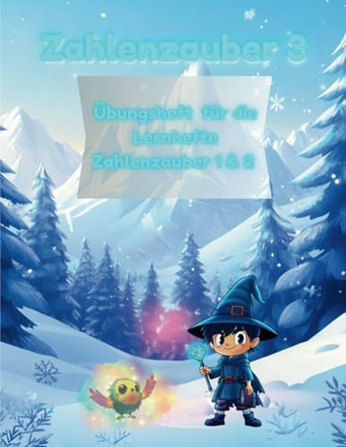 Zahlenzauber 3: Übungsheft für die Lernhefte Zahlenzauber 1 + 2