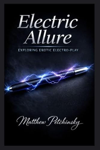 Electric Allure: Exploring Erotic Electro-Play