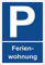Melis-Folienwerkstatt Schild – Ferienwohnung – Parkplatzschild Parken – 15x20cm, 30x20cm und 45x30cm – Bohrlöcher Aufkleber Hartschaum Aluverbund -S00258