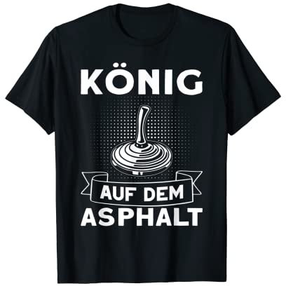 König auf dem Asphalt Eisstock Eisstockschießen T-Shirt