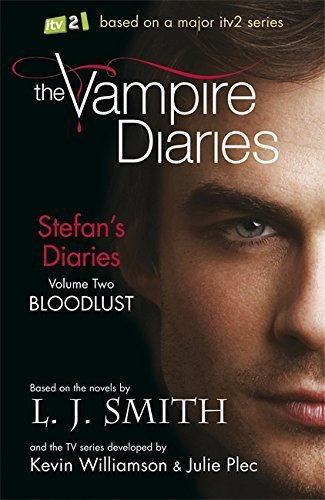 Stefan's Diaries 2: Bloodlust (The Vampire Diaries: Stefan's Diaries) by L J Smith (2011-01-06)