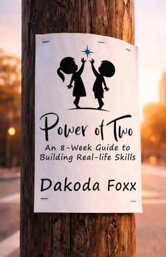 Power of Two: An 8-Week Guide to Building Real-Life Skills