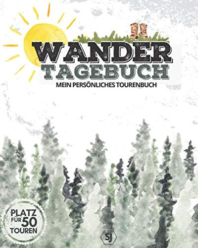 WANDERTAGEBUCH | Mein persönliches Tourenbuch | Platz für 50 Touren: Wanderbuch, Logbuch, Stempelbuch & Tourenbuch für das WANDERN | Zum Ausfüllen | Zusätzlich 80 Stempel & 36 Gipfel