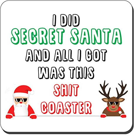 Untersetzer für Tee, Kaffee, Untersetzer mit englischer Aufschrift I Did Secret Santa And All I Got Was This Sh*t