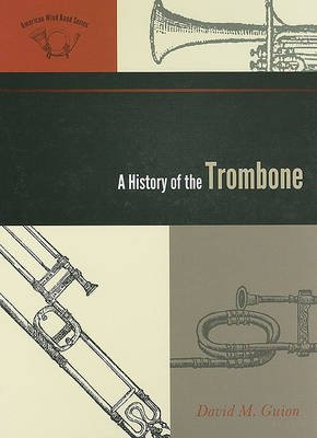 [(A History of the Trombone )] [Author: David M. Guion] [Jun-2010]