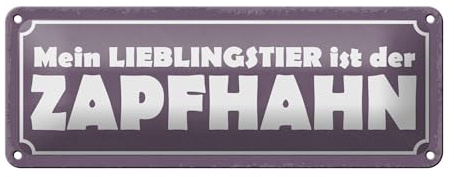 Femer Blechschild Spruch 27x10cm Lieblingstier Zapfhahn Dekoration