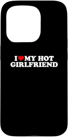Hülle für iPhone 15 Pro I Love My Hot Girlfriend