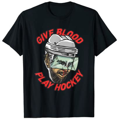 Give Blood Play Hockey I For Ice Hockey Fans T-Shirt