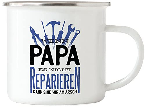 Hey!Print Emaille Tasse Wenn Papa Es Nicht Reparieren Kann Am Arsch Spruch Lustig Vatertag Geschenkidee Bester Papa Dad