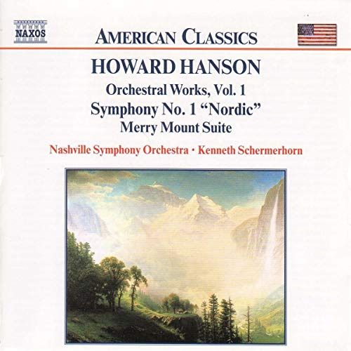 Howard Hanson: Orchestral Works, Vol. 1: Symphony No. 1 (Nordic) / Merry Mount Suite