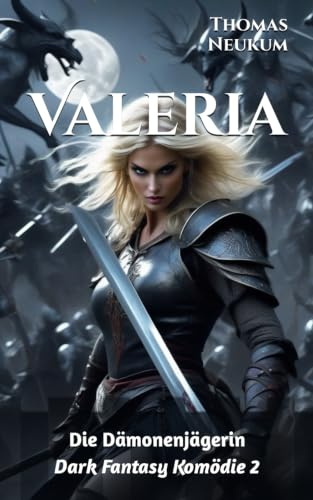 Valeria: Die Dämonenjägerin (Dark Fantasy Komödie, Band 2)
