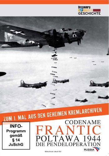 Codename Frantic Poltawa 1944 - Die Pendeloperation